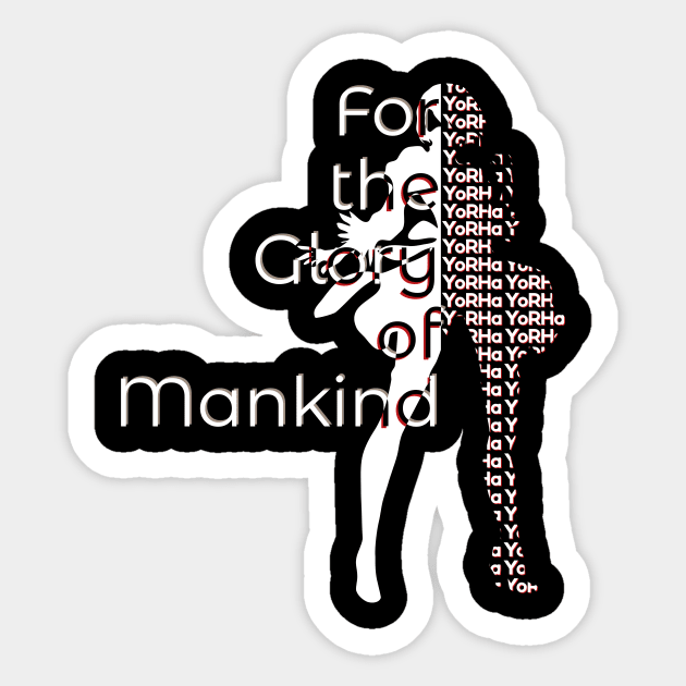 Nier Automata 'For the Glory of Mankind' Sticker by GysahlGreens